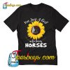 I'M JUST A GIRL WHO LOVES HORSES SUNFLOWER T-Shirt Pj