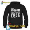 If my mouth doesn't say it my face sure will Hoodie Pj