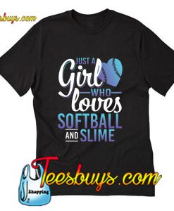 Just A Girl Who Loves Softball And Slime T Shirt Pj