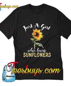 Just A Girl Who Loves Sunflowers T Shirt Pj