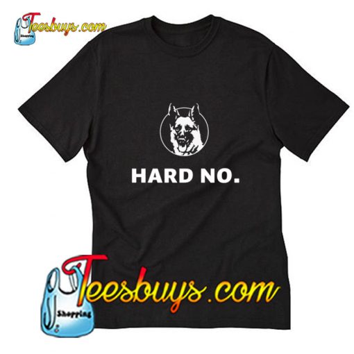 Letterkenny Hard No T-Shirt Pj