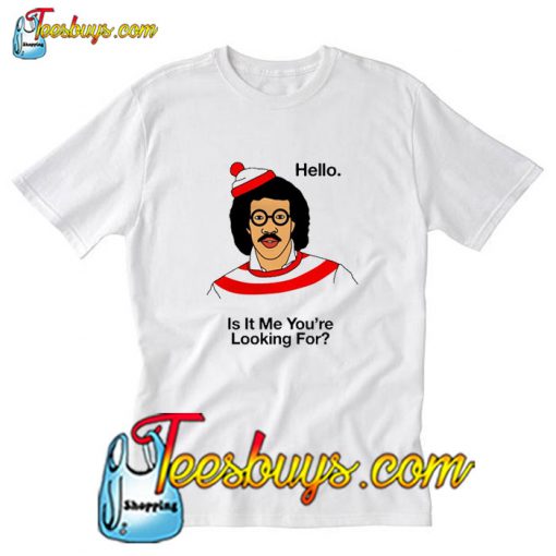 Lionel Richie Hello Looking For T-Shirt Pj