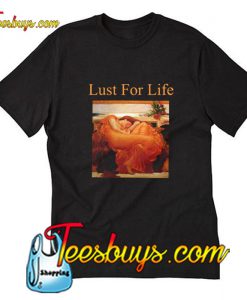 Lust For Life T-Shirt Pj