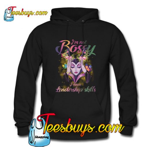 Maleficent I'm Not Bossy I Have Leadership Skills Hoodie Pj