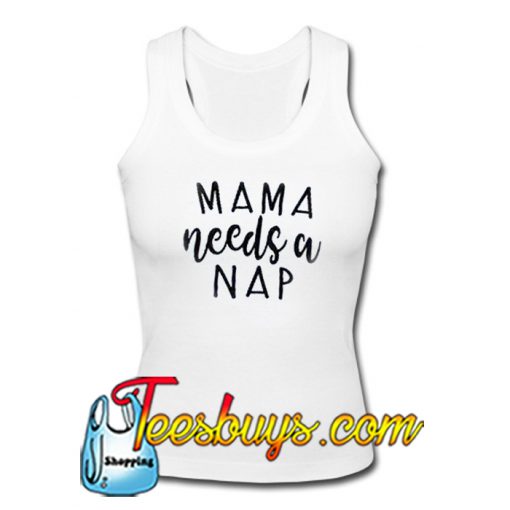 Mama needs a NAP Tanktop Ez025