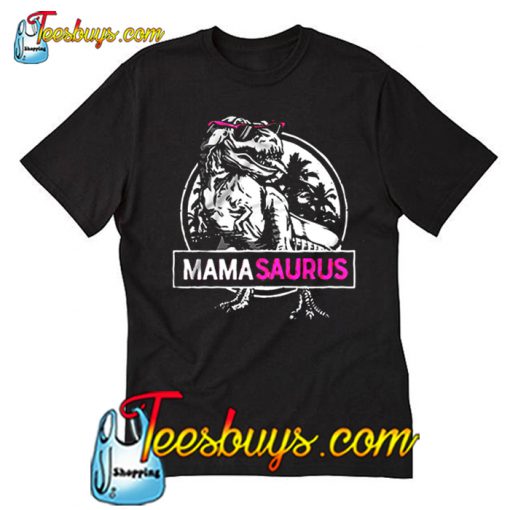 Mama saurus T Shirt Ez025