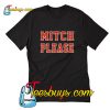 Mitch Please T-Shirt Pj