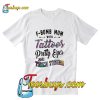 Mom and tattoo T-Shirt Pj