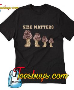 Mushroom Size Matters T-Shirt Pj