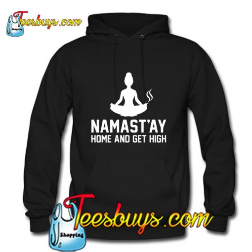 Namast'ay home and get high Hoodie Pj