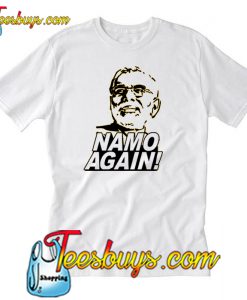 Namo Again T Shirt Ez025