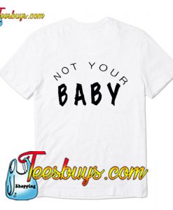 Not Your Baby T-Shirt Pj BACK