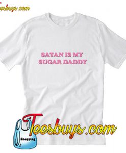 Satan Is My Sugar Daddy T-Shirt Pj