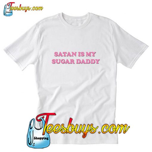 Satan Is My Sugar Daddy T-Shirt Pj