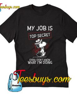 Snoopy My Job Is Top Secret T-Shirt Pj