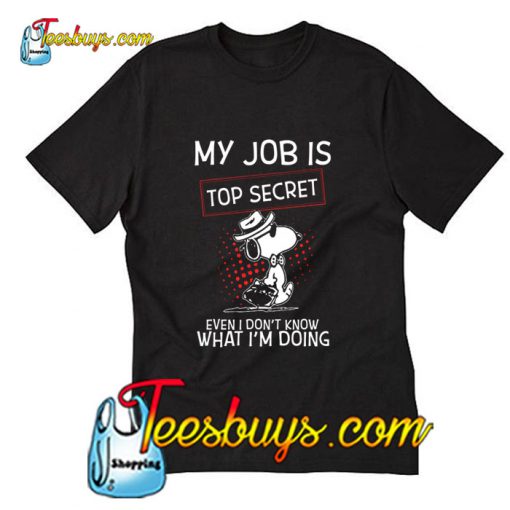 Snoopy My Job Is Top Secret T-Shirt Pj