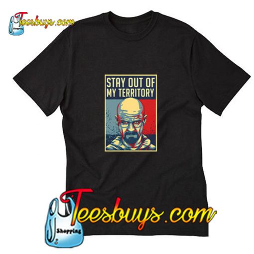 Stay Out Of My Territory T-Shirt Ap