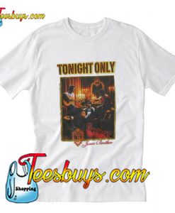 Tonight Only T-Shirt Pj