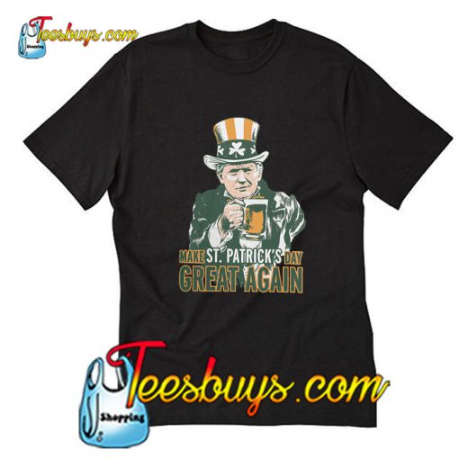 Trump make St Patrick’s day great again T-Shirt Pj