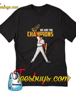 We Are The Champions Boston T-Shirt Pj