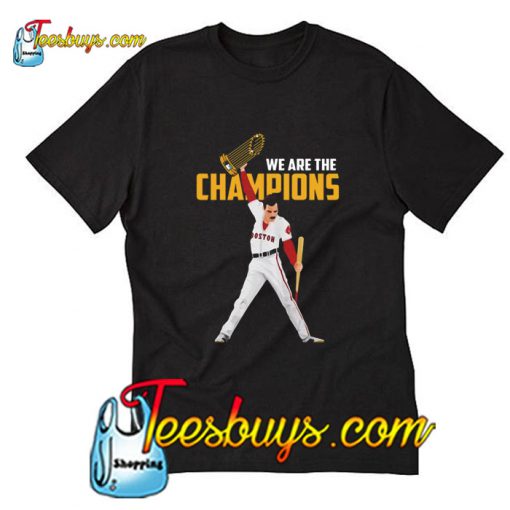 We Are The Champions Boston T-Shirt Pj