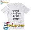 We'll Be Friends til were old and senile T-SHirt Pj