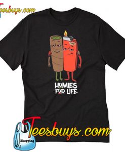 Homies For Life T Shirt-SL