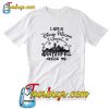 I Am A Disney Princess Unless Winterfell Needs Me T-Shirt-SL