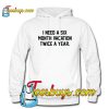 I Need A Six Mont Vacation Twice A Year Hoodie -SL