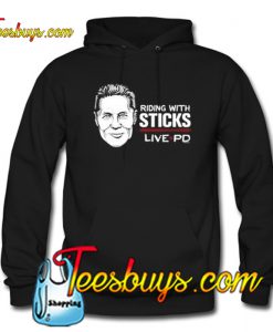 Live PD Riding with Sticks Hoodie SL