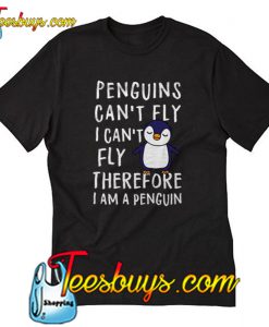 Penguins Can t Fly T-Shirt-SL