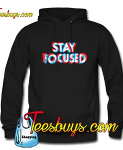 Stay Focused Hoodie SL