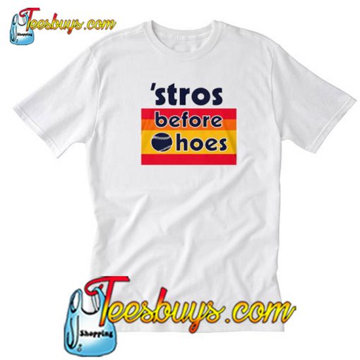 Stros Before Hoes T-Shirt-SL