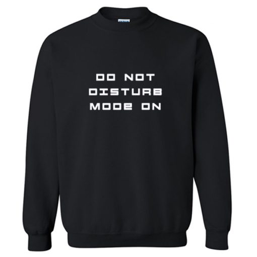 Do Not Disturb Mode On Sweatshirt-SL