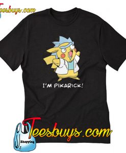 I’m Pikarick T-Shirt-SL