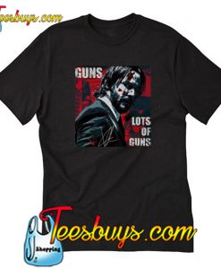 John Wick Guns Lots Of Guns T-Shirt-SL