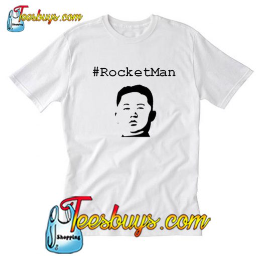 Kim Jong Un Rocketman T Shirt-SL