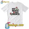 My Body My Choice T-Shirt-SL