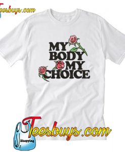 My Body My Choice T-Shirt-SL