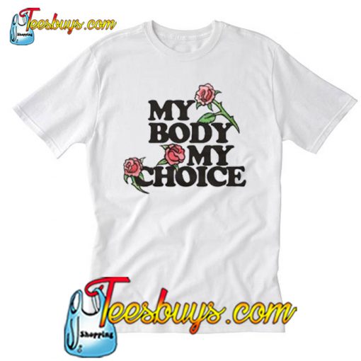 My Body My Choice T-Shirt-SL