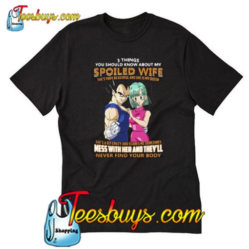 Vegeta And Bulma 3 Things You Should Know About My Wife T-Shirt-SL