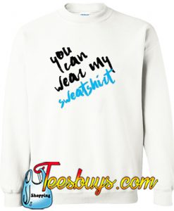 You Can Wear My Sweatshirt-SL