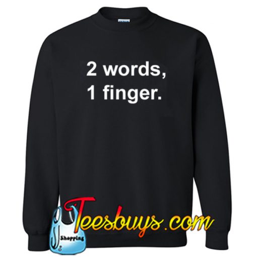 2 Words 1 Finger Sweatshirt NT