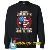 A Day Of Rememrance Juneteenth Celebrate Freedom Sweatshirt NT