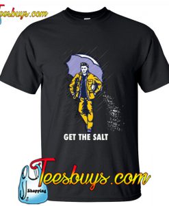 Get The Salt Dean Winchester Funny Supernatural T-Shirt NT