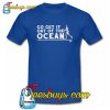 Go Get It Out Of The Ocean T-Shirt NT