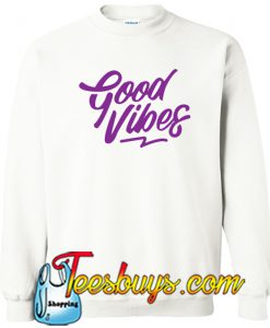 Good Vibes Sweatshirt NT