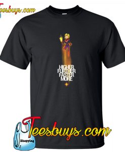 Higher Further Faster More T-Shirt NT