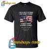 I Am A Navy Veteran I Do What I Want When I Want T Shirt NT