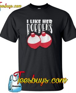I Like His Bobbers T-Shirt NT